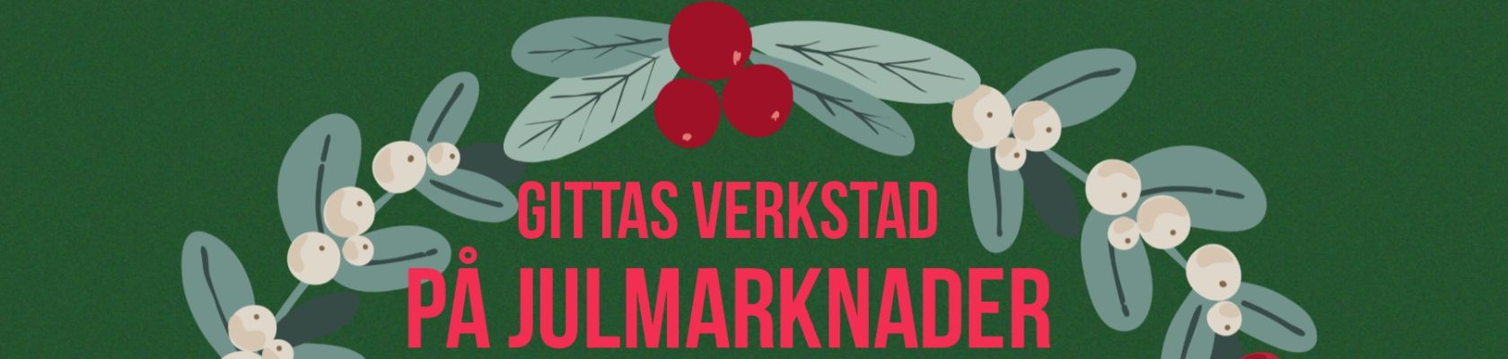 Gittas-Verkstad-auf-Weihnachtsmaerkten-in-der-Umgebung